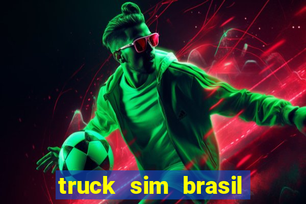 truck sim brasil dinheiro infinito